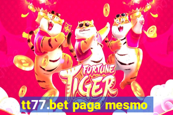 tt77.bet paga mesmo